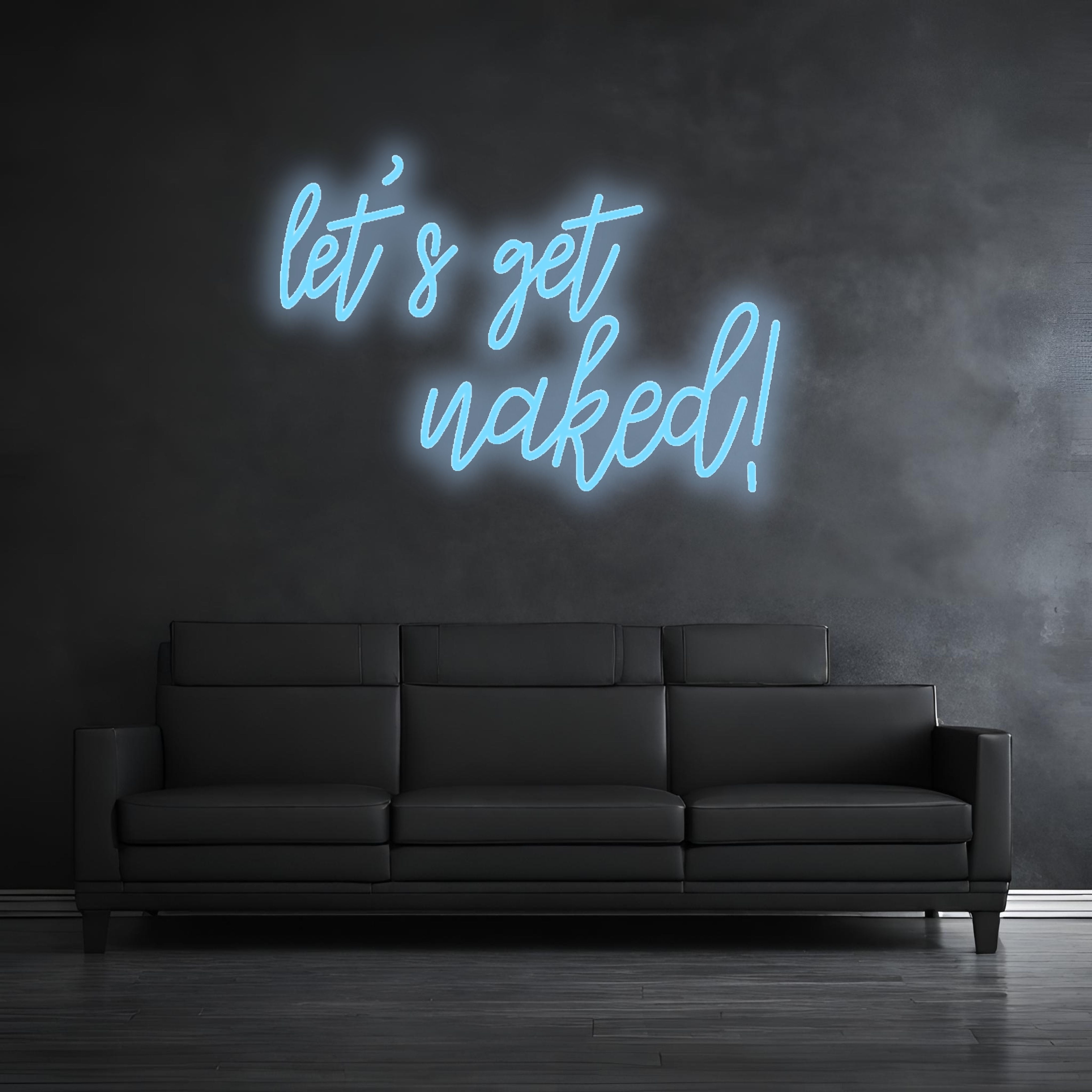 "let's get naked" - LED lettering - neon LED lamp
