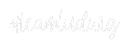 Dein personalisiertes NEON-LED Schild: #teamludwig
