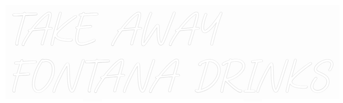 Your personalized NEON-LED sign: TAKE AWAY
F...