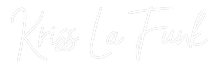 Your personalized NEON-LED sign: Kriss La Funk