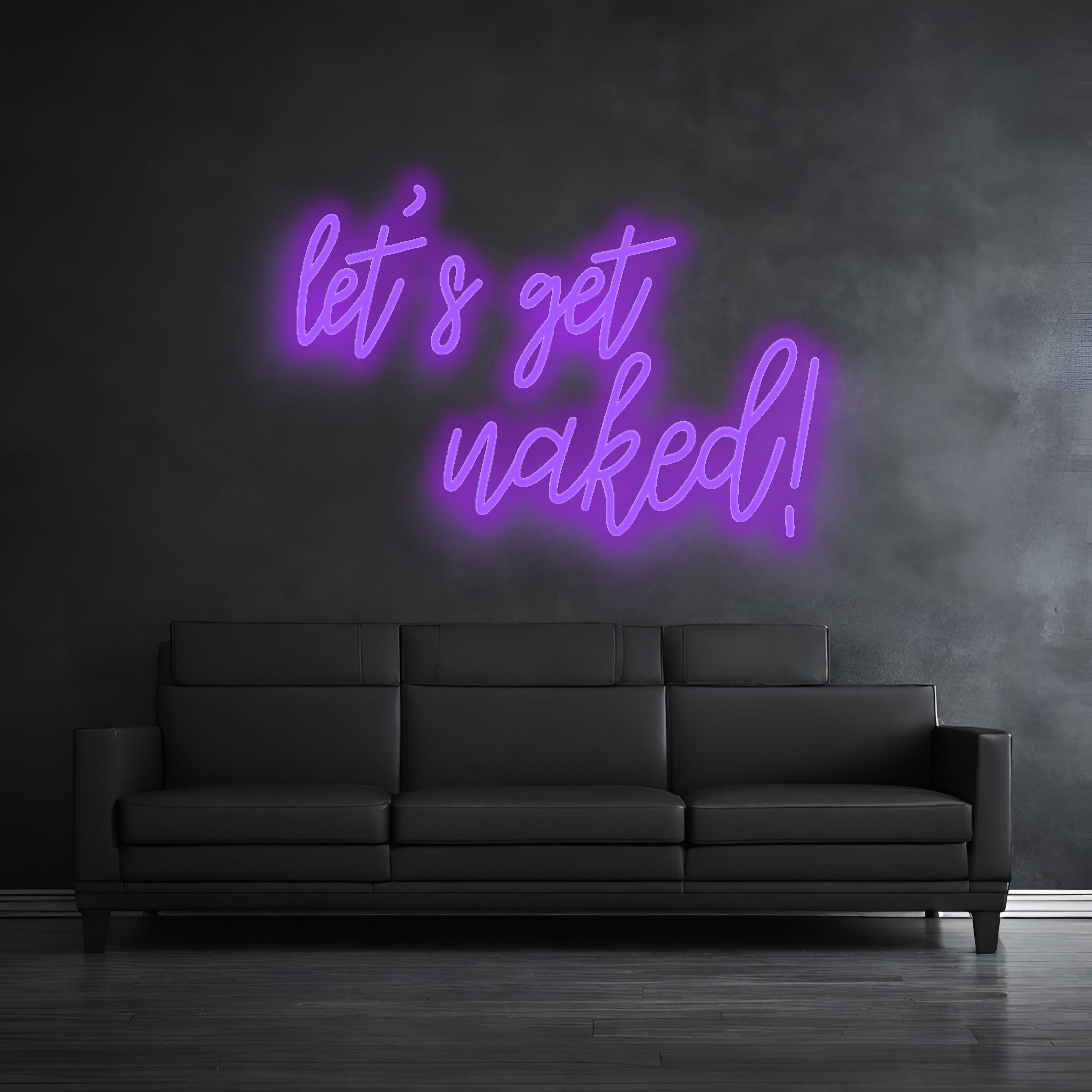 "let's get naked" - LED Schriftzug - Neon LED Lampe